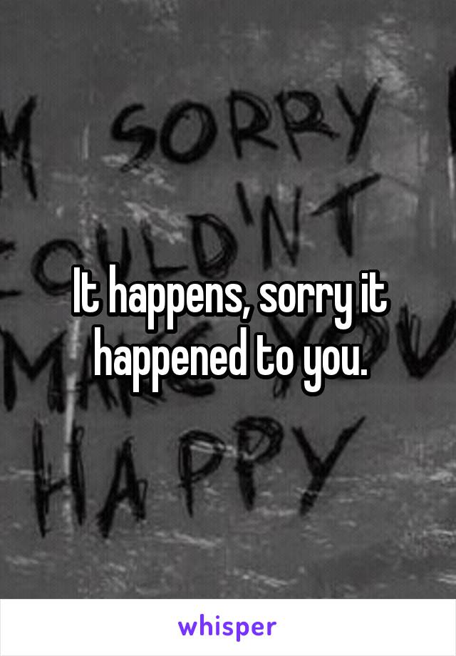 It happens, sorry it happened to you.