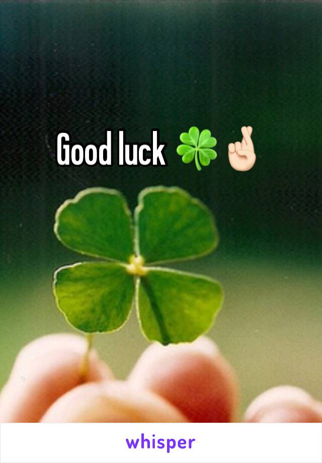 Good luck 🍀🤞🏻