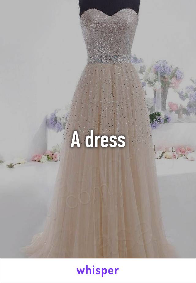 A dress
