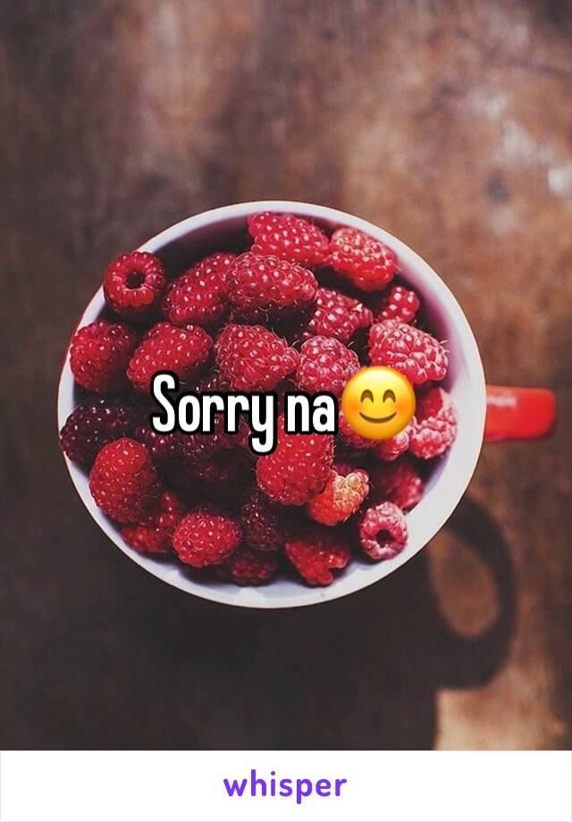 Sorry na😊