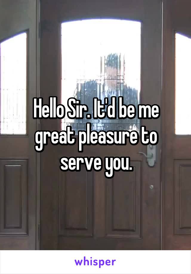 Hello Sir. It'd be me great pleasure to serve you.