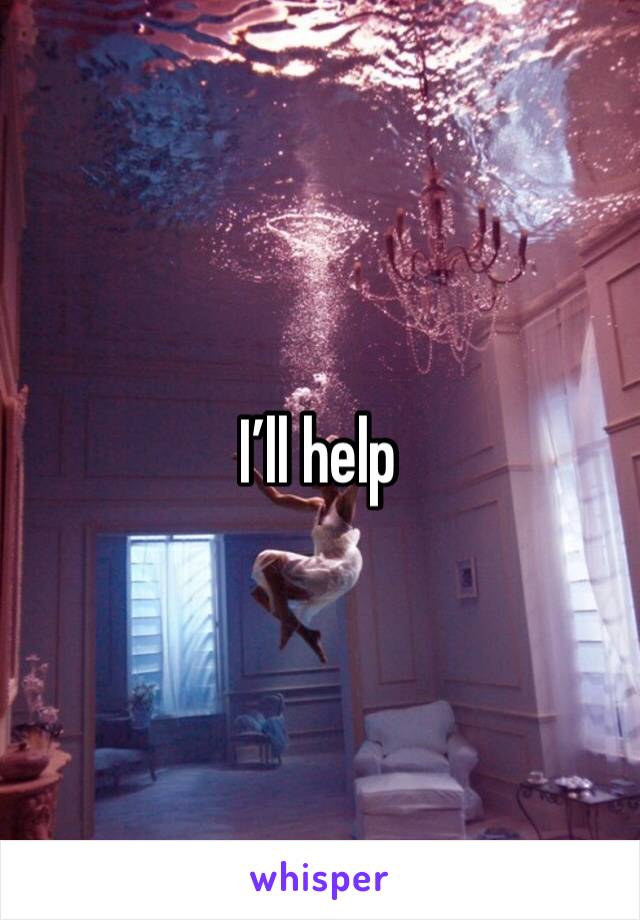 I’ll help
