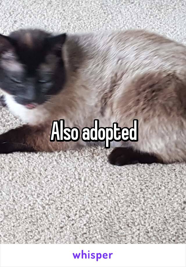 Also adopted