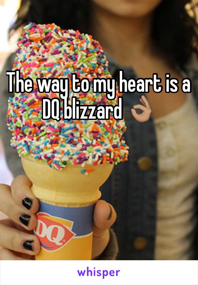 The way to my heart is a DQ blizzard 👌🏽