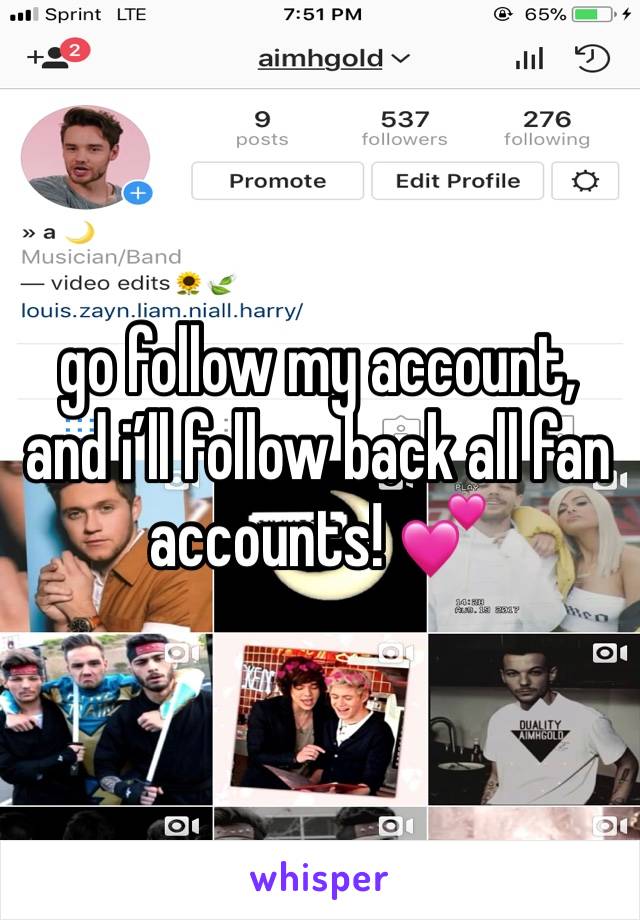 go follow my account, and i’ll follow back all fan accounts! 💕