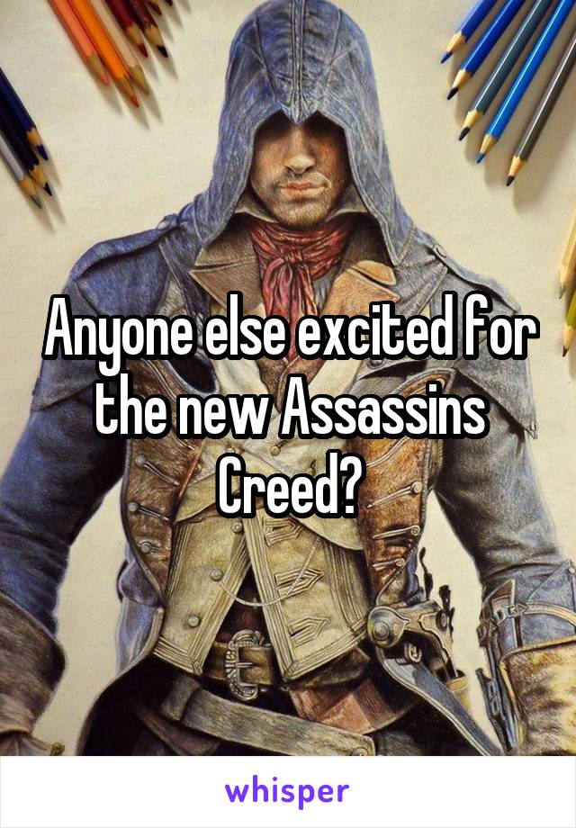 Anyone else excited for the new Assassins Creed?