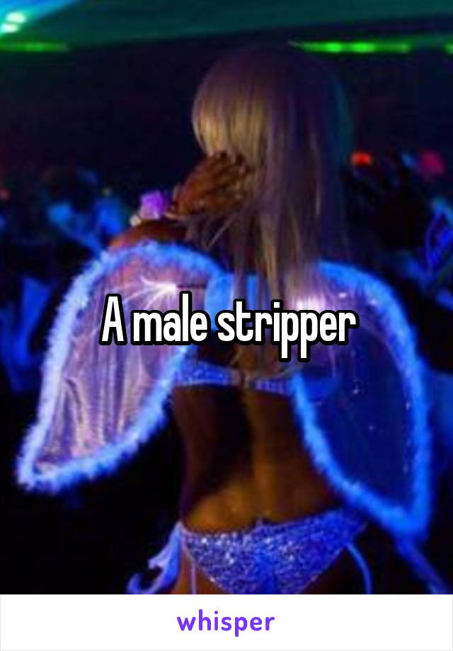 A male stripper