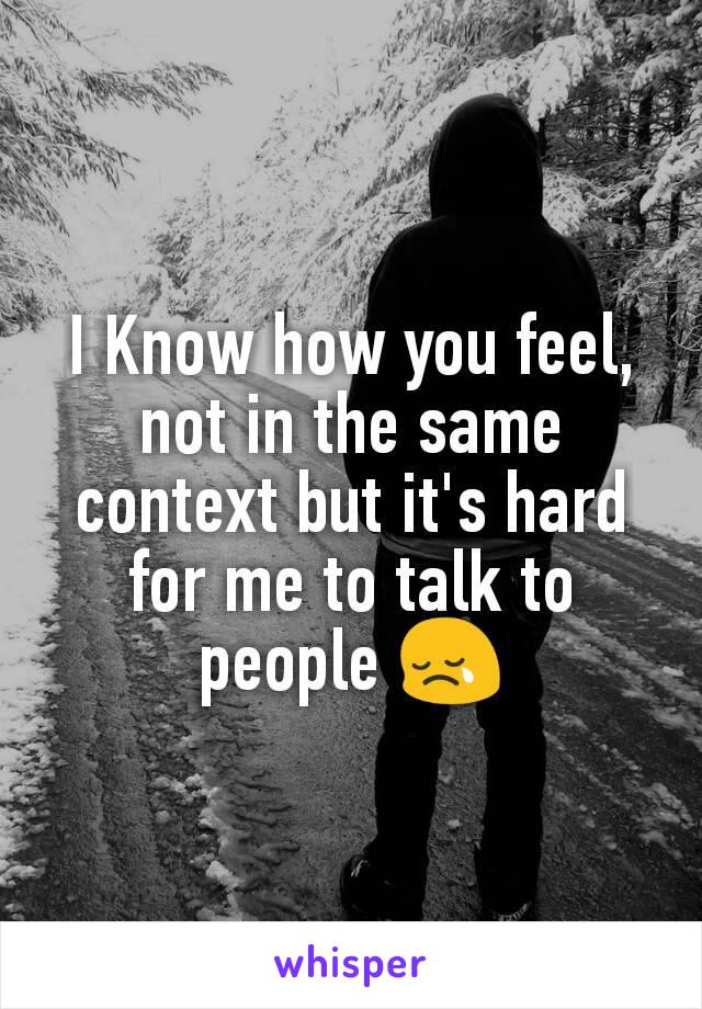 I Know how you feel, not in the same context but it's hard for me to talk to people 😢