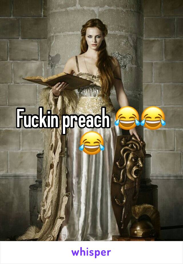 Fuckin preach 😂😂😂