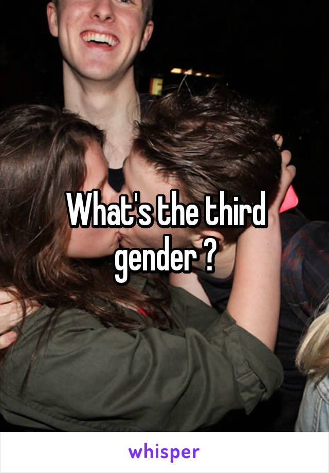 What's the third gender ?