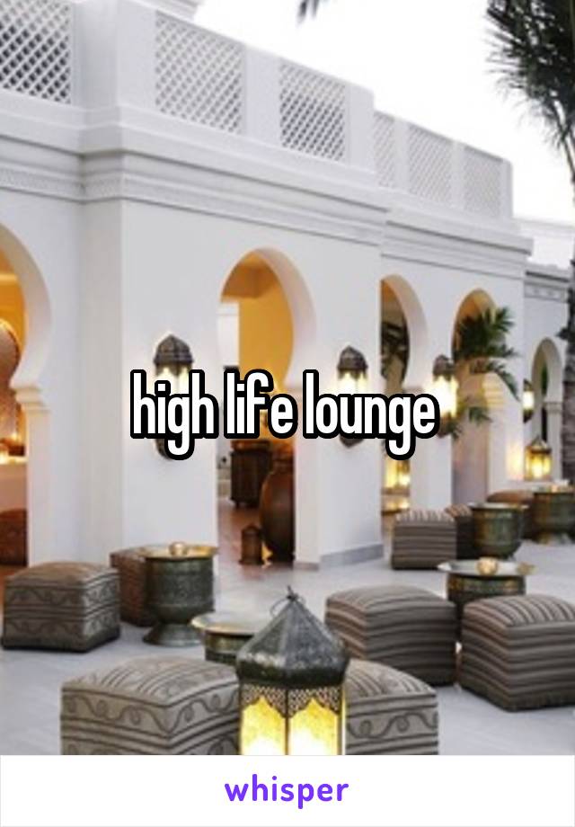high life lounge 