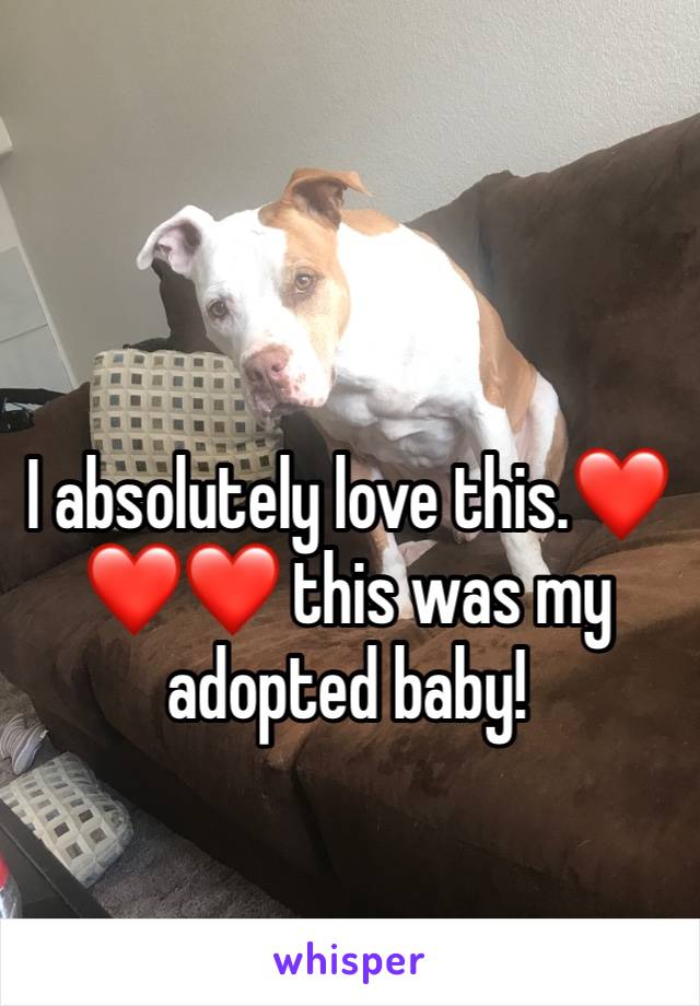 I absolutely love this.❤️❤️❤️ this was my adopted baby!