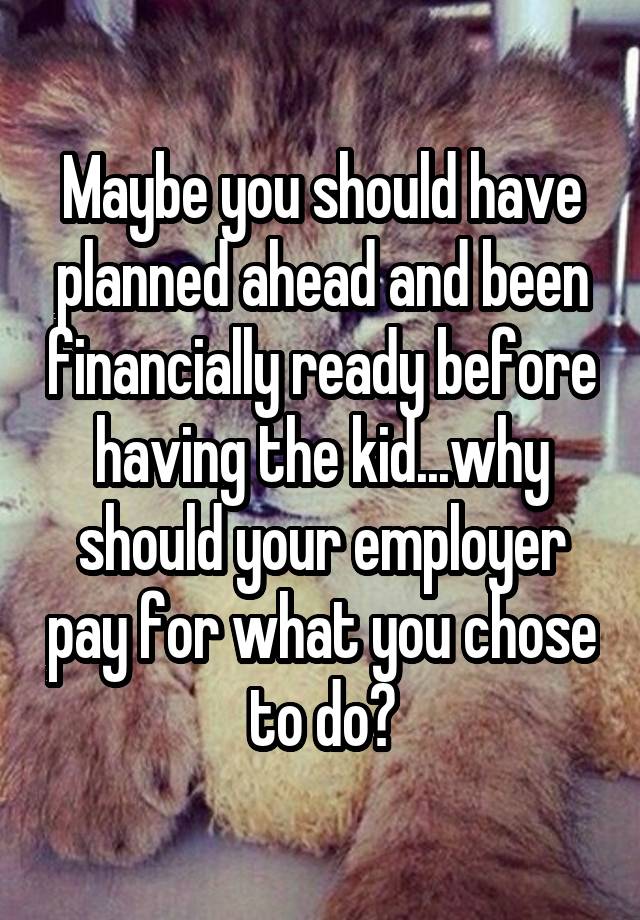 maybe-you-should-have-planned-ahead-and-been-financially-ready-before