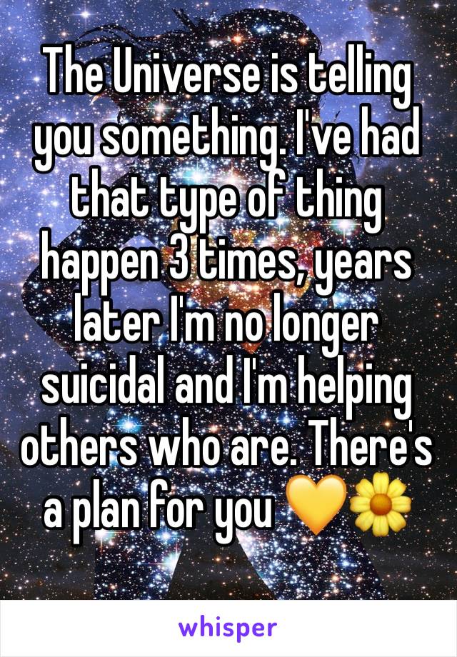 The Universe is telling you something. I've had that type of thing happen 3 times, years later I'm no longer suicidal and I'm helping others who are. There's a plan for you 💛🌼