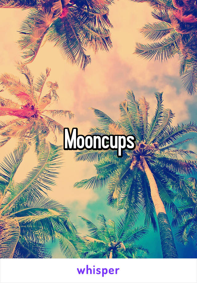 Mooncups