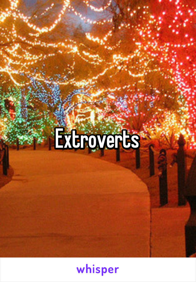 Extroverts 