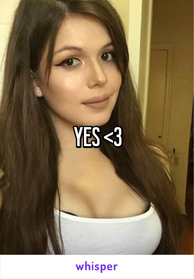 YES <3