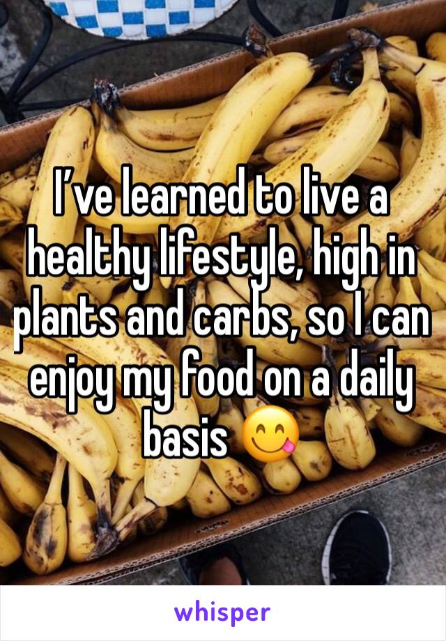 I’ve learned to live a healthy lifestyle, high in plants and carbs, so I can enjoy my food on a daily basis 😋