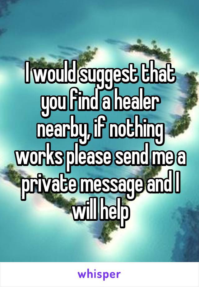 I would suggest that you find a healer nearby, if nothing works please send me a private message and I will help