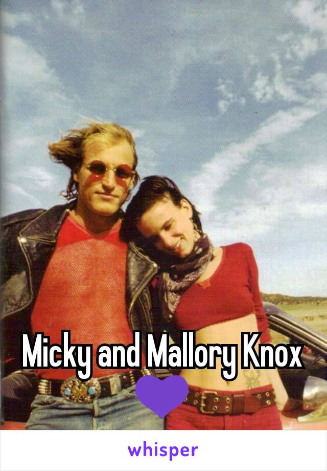 






Micky and Mallory Knox💜