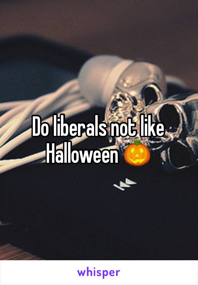 Do liberals not like Halloween 🎃 