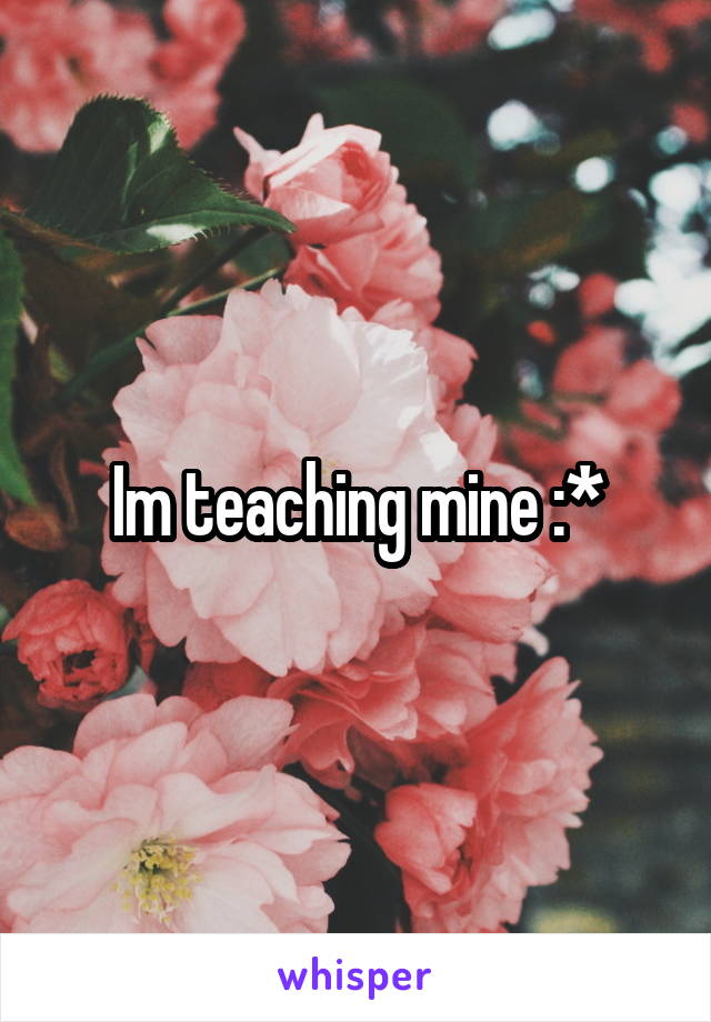 Im teaching mine :*