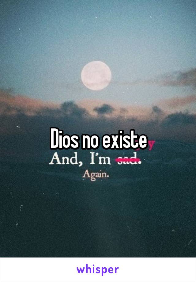 Dios no existe