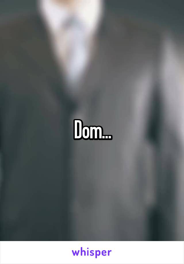 Dom...