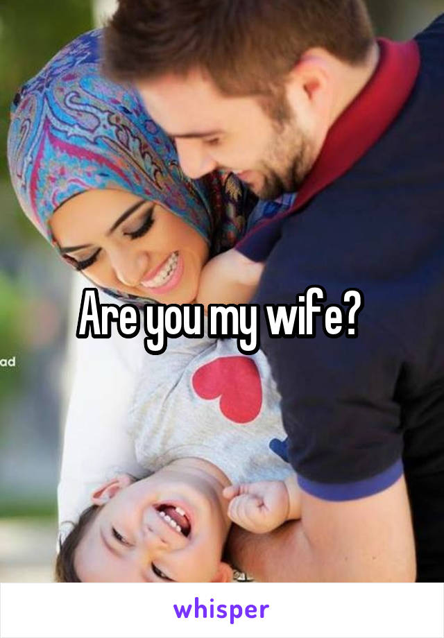 Are you my wife? 
