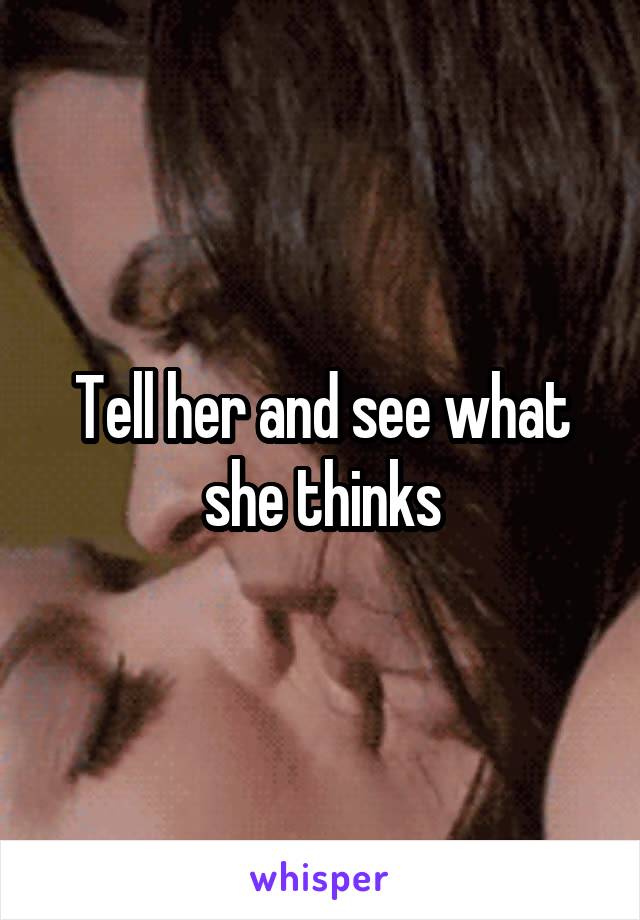 Tell her and see what she thinks