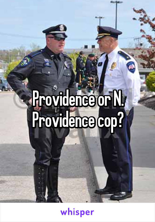 Providence or N. Providence cop?