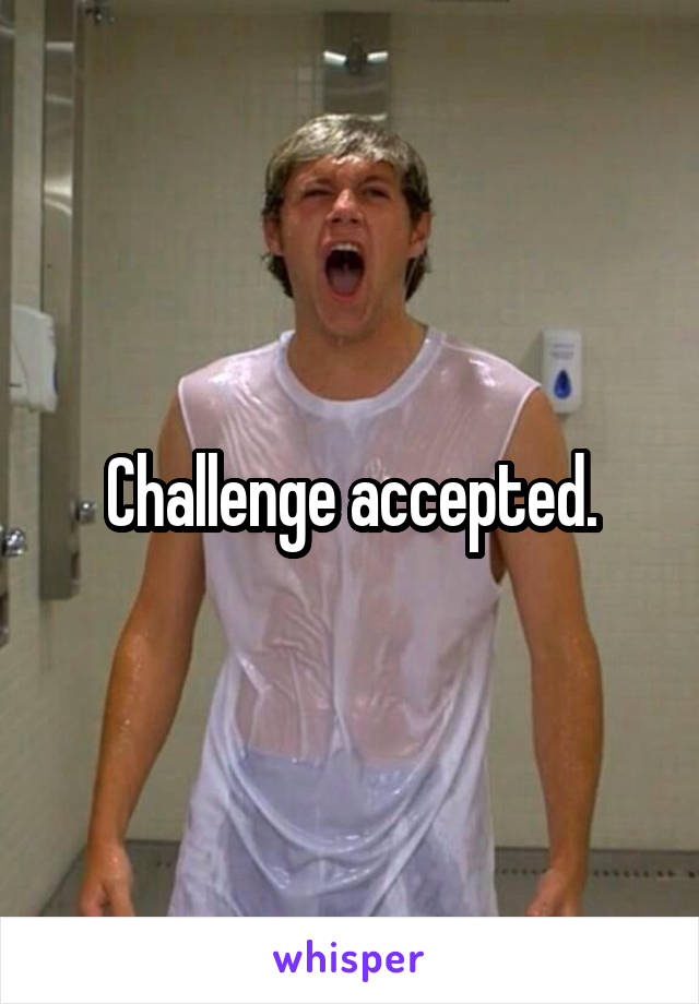 Challenge accepted.