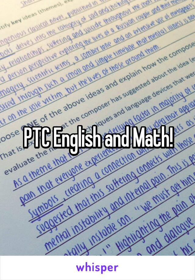PTC English and Math!