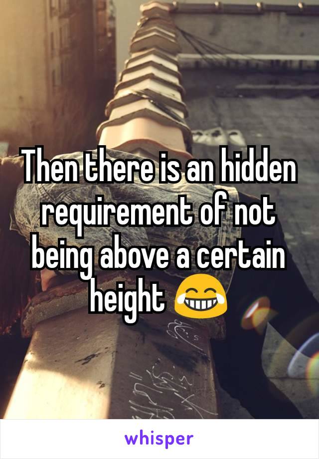 Then there is an hidden requirement of not being above a certain height 😂