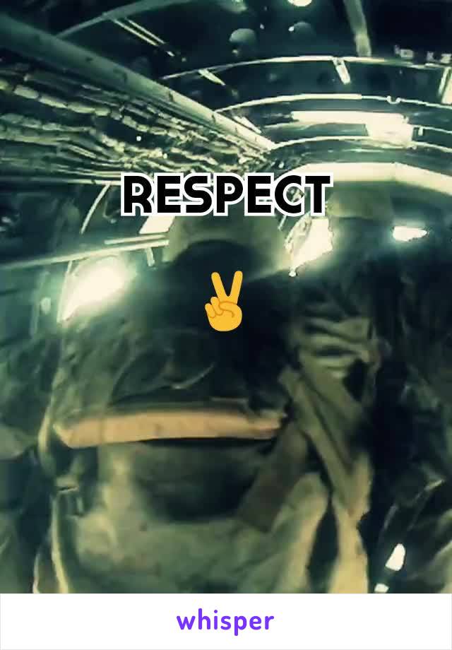 RESPECT

✌