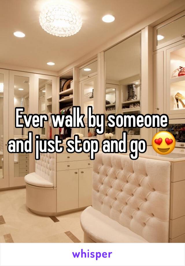 Ever walk by someone and just stop and go 😍 