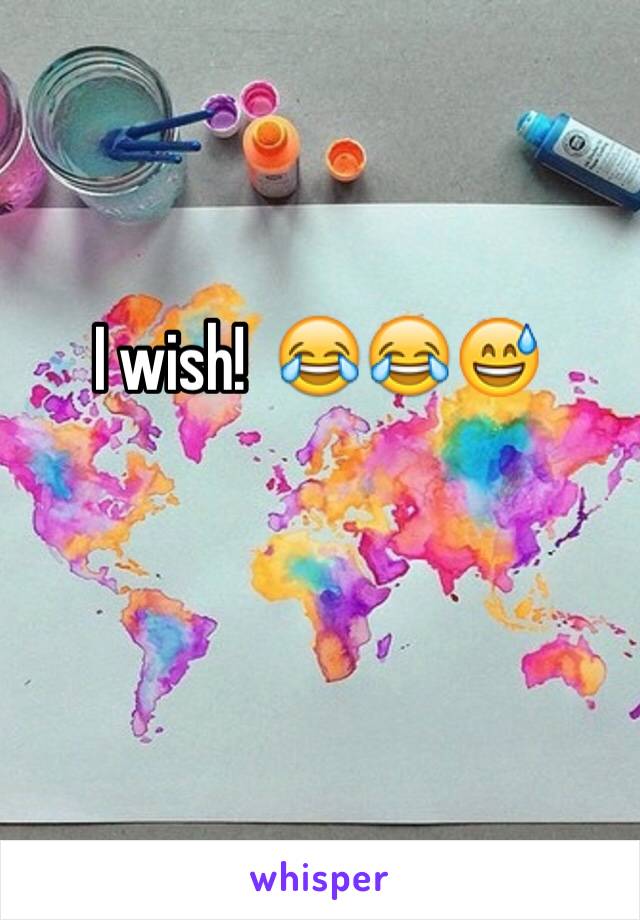 I wish!  😂😂😅