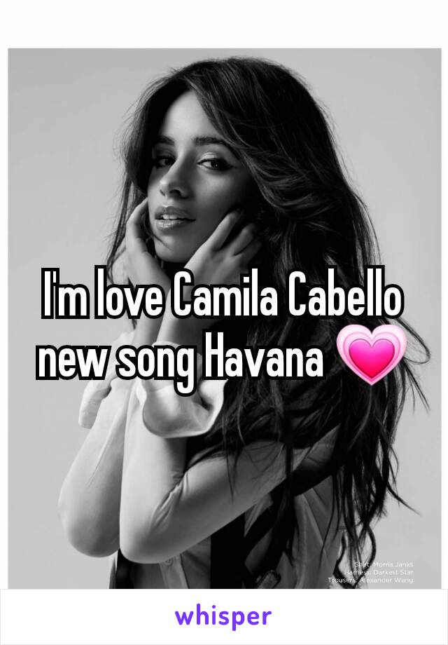 I'm love Camila Cabello new song Havana ðŸ’—