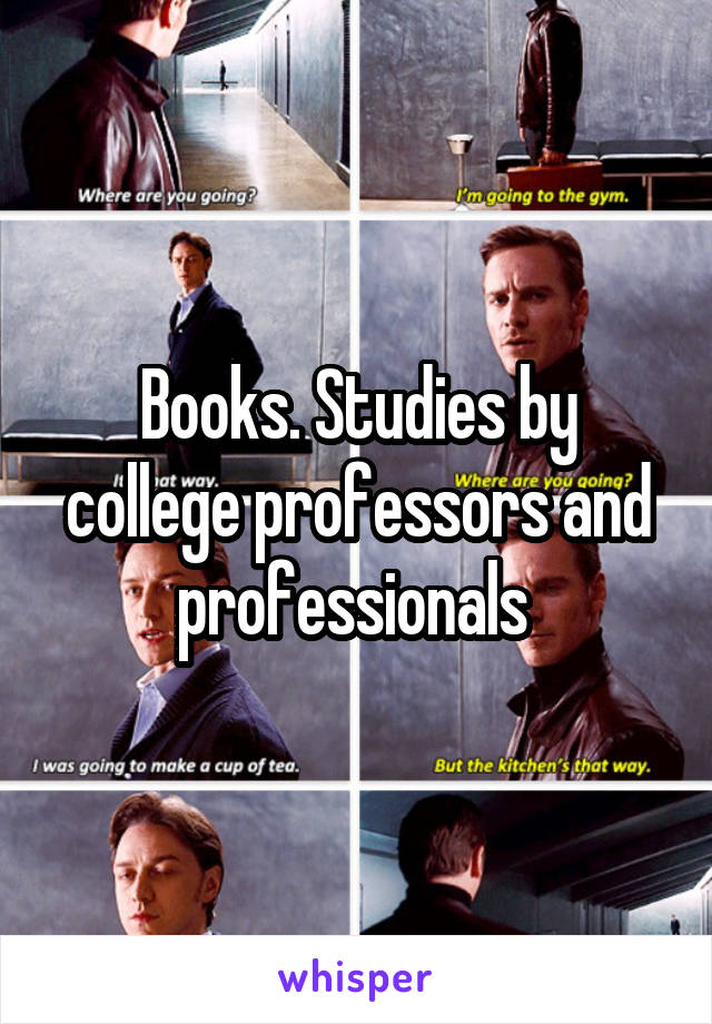 Books. Studies by college professors and professionals 