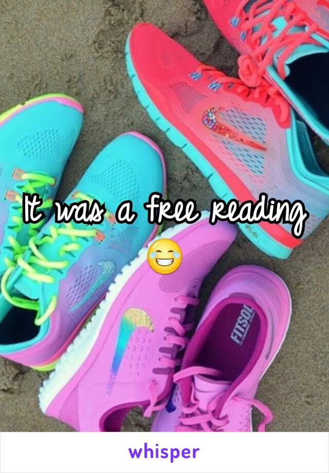 It was a free reading 😂