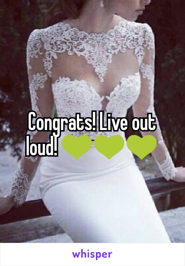 Congrats! Live out loud! 💚💚💚