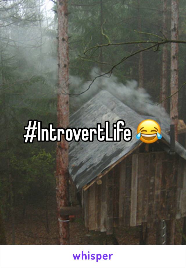 #IntrovertLife ðŸ˜‚