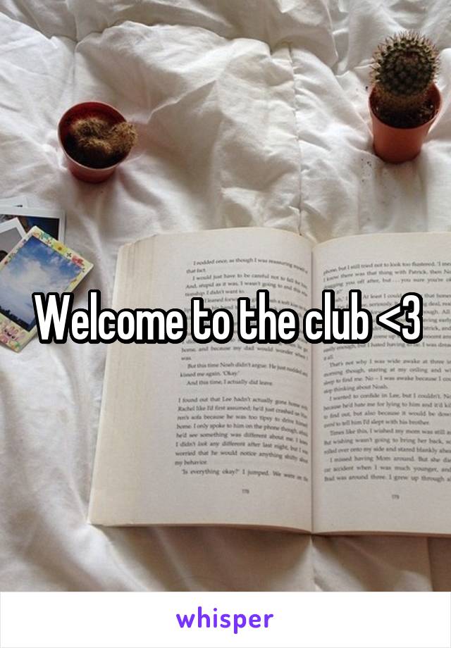 Welcome to the club <3