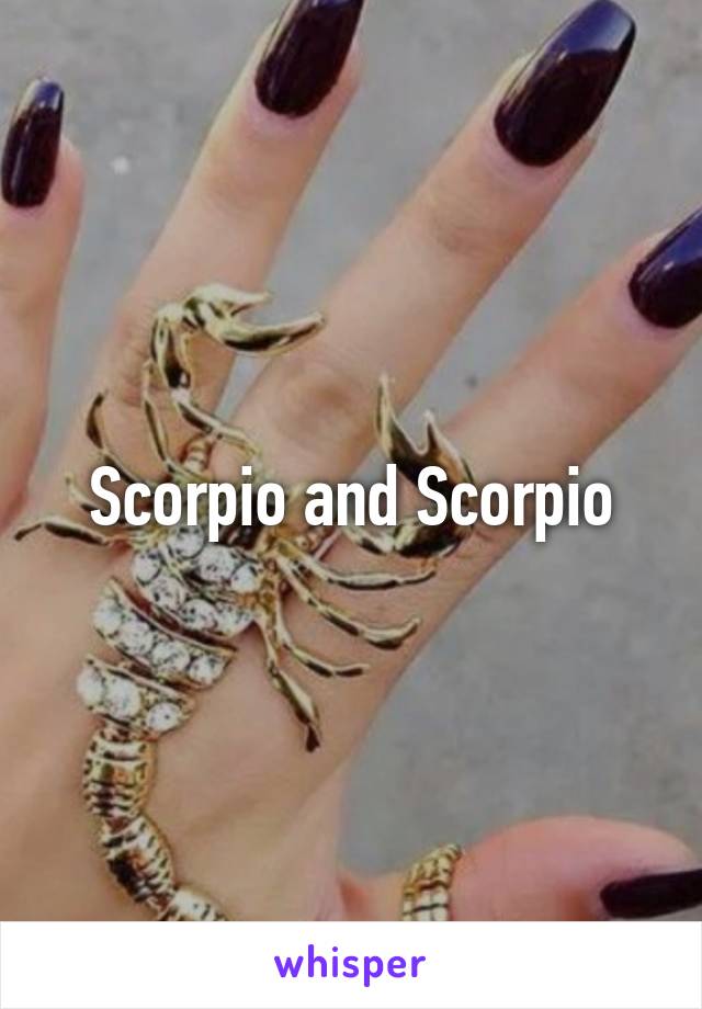 Scorpio and Scorpio