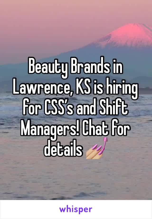 Beauty Brands in Lawrence, KS is hiring for CSS’s and Shift Managers! Chat for details 💅🏼