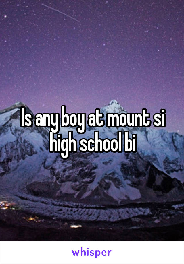 Is any boy at mount si high school bi