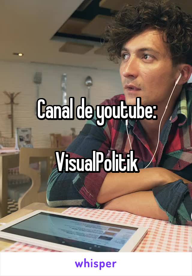 Canal de youtube:

VisualPolitik