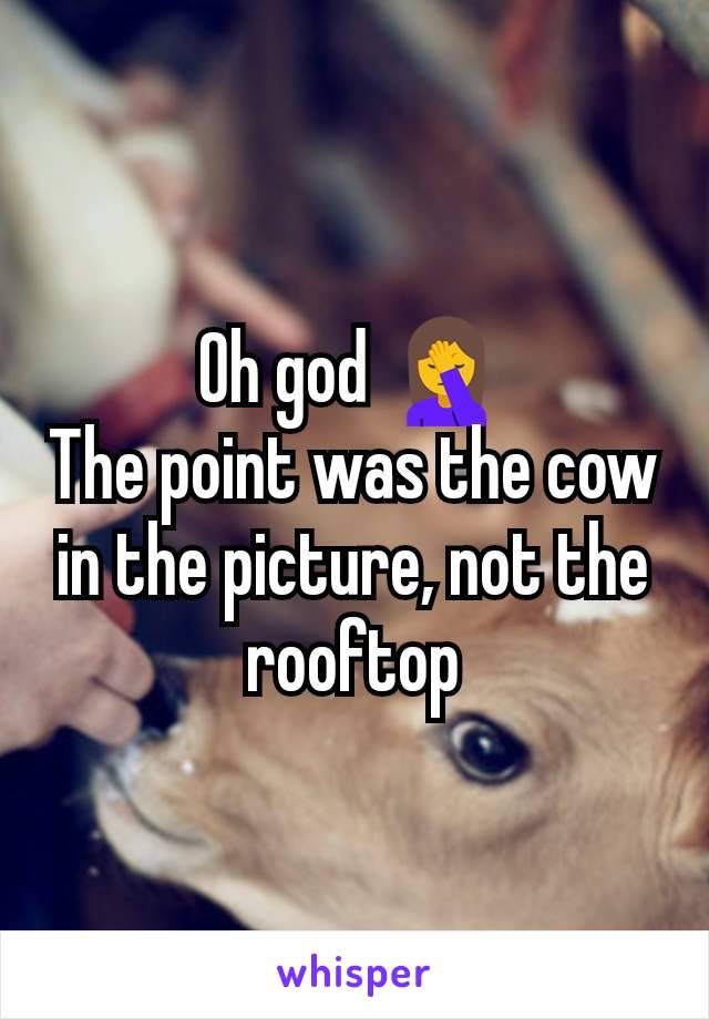 Oh god 🤦
The point was the cow in the picture, not the rooftop