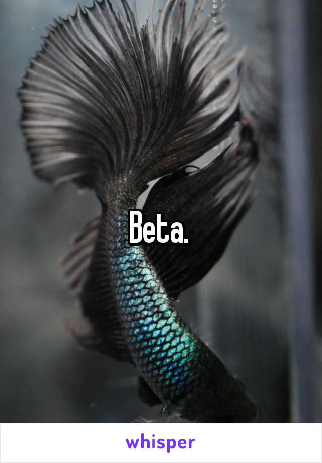 Beta. 