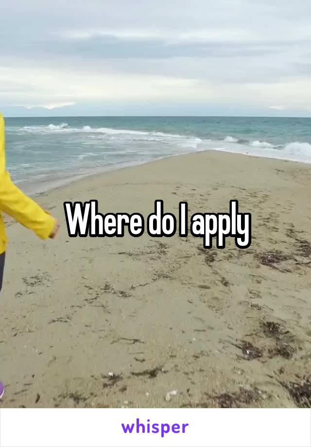 Where do I apply